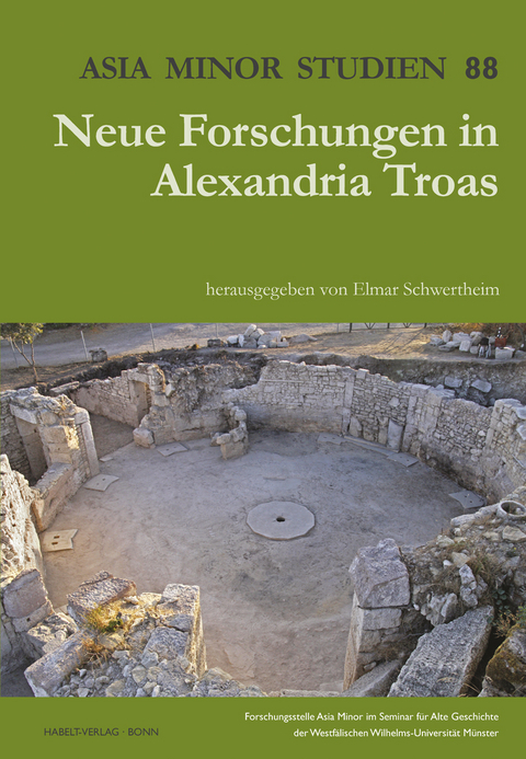Neue Forschungen in Alexandria Troas - 