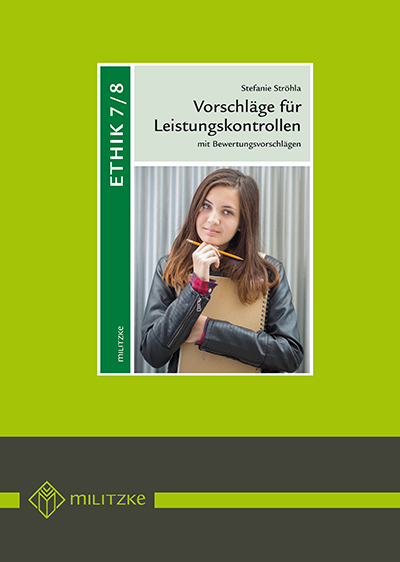 Vorschl&auml;ge f&uuml;r Leistungskontrollen Ethik Klassen 7/8 - Stefanie Str&ouml;hla