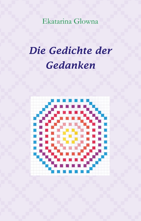 Die Gedichte der Gedanken - Ekatarina Glowna