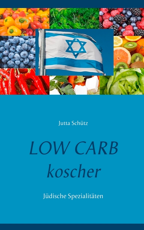 Low Carb koscher - Jutta Sch&uuml;tz