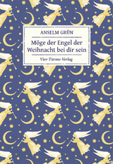 Möge der Engel der Weihnacht bei dir sein - Grün, Anselm