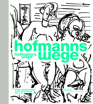 Hofmanns Wege – Frühe Zeichnungen | Hofmanns Ways. Early Drawings (1898-1937)