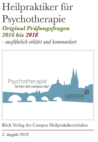 Heilpraktiker Psychotherapie - Originalprüfungsfragen kommentiert 2016 bis 2018