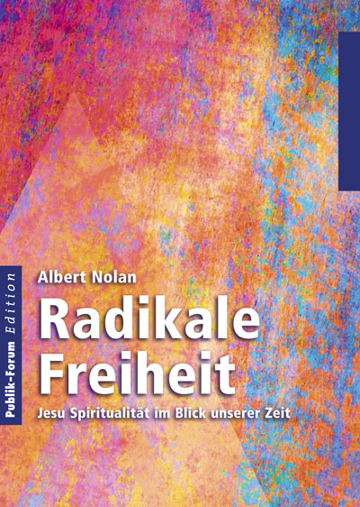 Radikale Freiheit - Albert Nolan