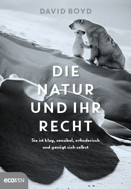 Die Natur und ihr Recht - David R. Boyd