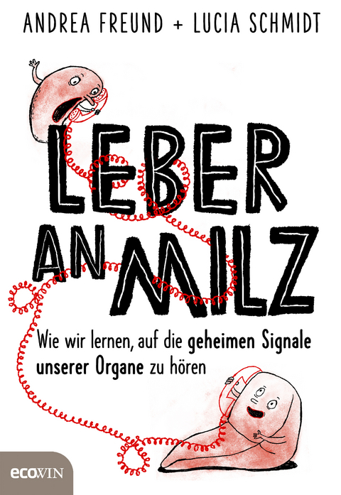 Leber an Milz - Andrea Freund, Lucia Schmidt