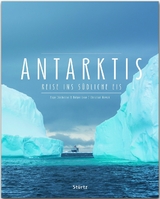 Antarktis - Reise ins s&uuml;dliche Eis - Christian Nowak