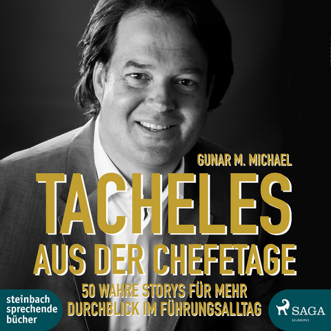 Tacheles aus der Chefetage - Gunar M. Michael