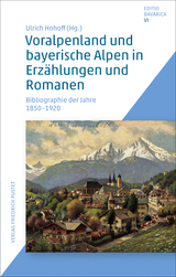 Voralpenland und bayerische Alpen in Erz&auml;hlungen und Romanen - Ulrich Hohoff