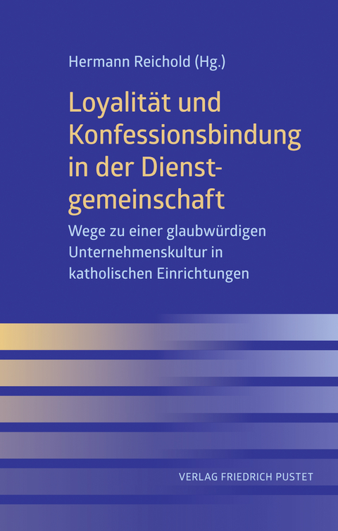 Loyalit&auml;t und Konfessionsbindung in der Dienstgemeinschaft - Hermann Reichold
