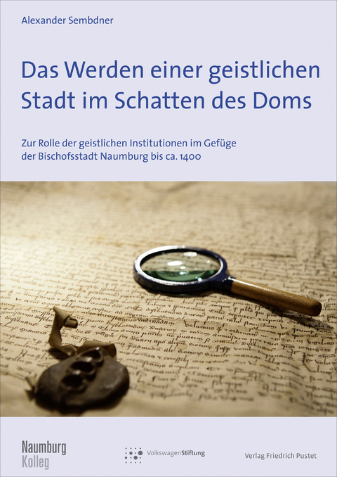 Das Werden einer geistlichen Stadt im Schatten des Doms - Alexander Sembdner
