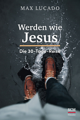 Werden wie Jesus - Max Lucado