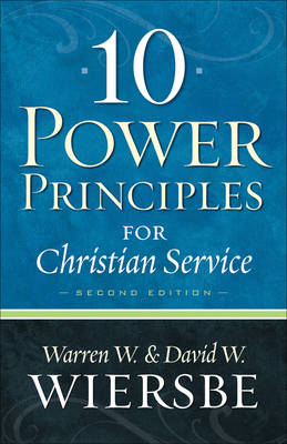 10 Power Principles for Christian Service -  David W. Wiersbe,  Warren W. Wiersbe
