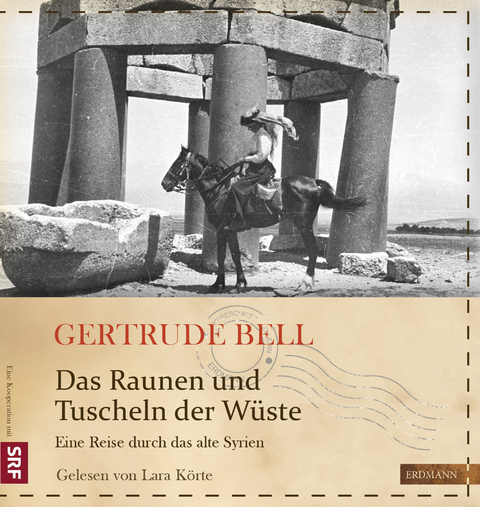Das Raunen und Tuscheln der W&uuml;ste - Gertrude Bell