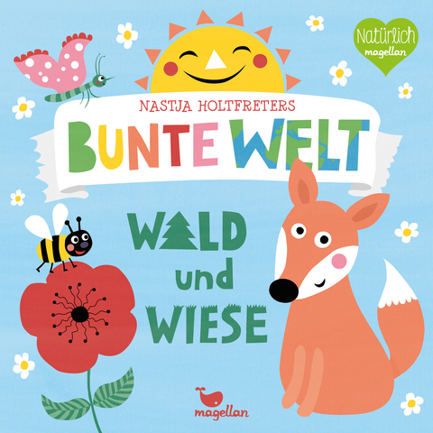 Nastja Holtfreters bunte Welt - Wald und Wiese - Nastja Holtfreter