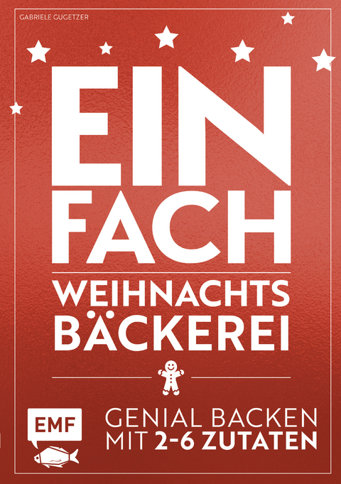 Einfach Weihnachtsb&auml;ckerei - Gabriele Gugetzer