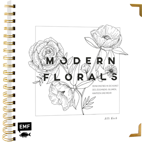 Modern Florals – Dein Einstieg in die Kunst des Zeichnens: Blumen, Kakteen und mehr - Alli Koch