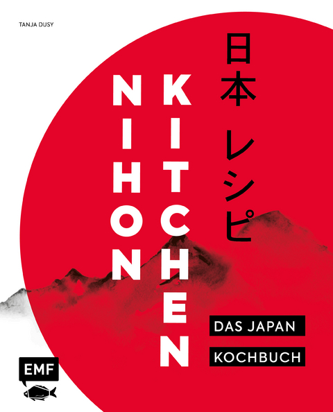 Nihon Kitchen &ndash; Das Japan-Kochbuch - Tanja Dusy