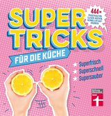 Supertricks f&uuml;r die K&uuml;che - Agnes Prus