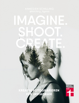 Imagine. Shoot. Create. - Annegien Schilling, Eva Reinders