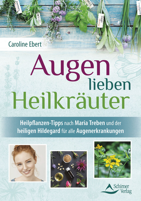 Augen lieben Heilkr&auml;uter - Caroline Ebert