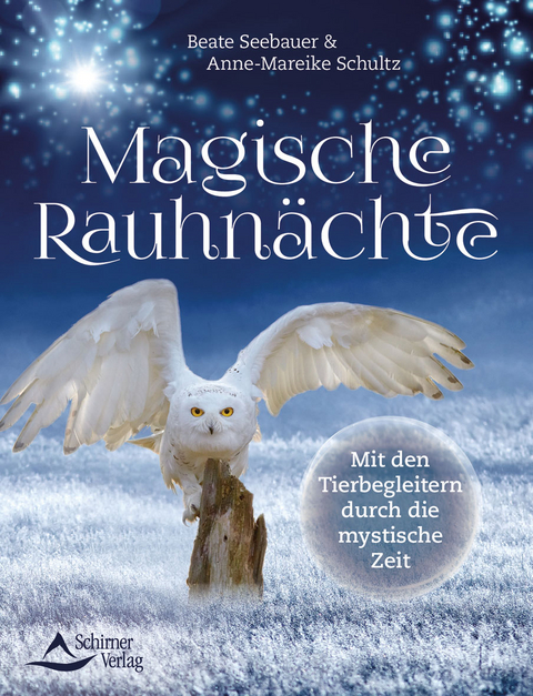 Magische Rauhn&auml;chte - Beate Seebauer, Anne-Mareike Schultz