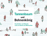 Tannenbaum und Bohnenk&ouml;nig - Reinhard Kriechbaum