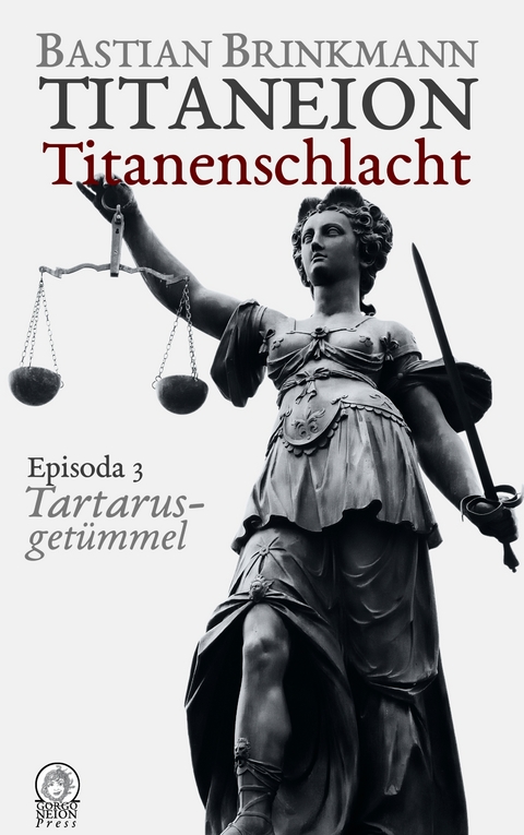 Titaneion Titanenschlacht - Episoda 3: Tartarusget&uuml;mmel - Bastian Brinkmann