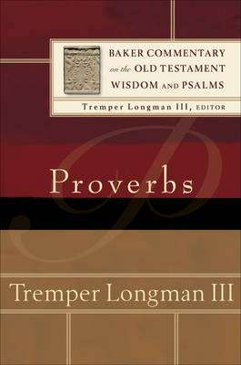Proverbs (Baker Commentary on the Old Testament)