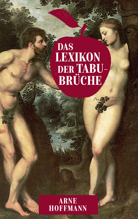 Das Lexikon der Tabubr&uuml;che - Arne Hoffmann