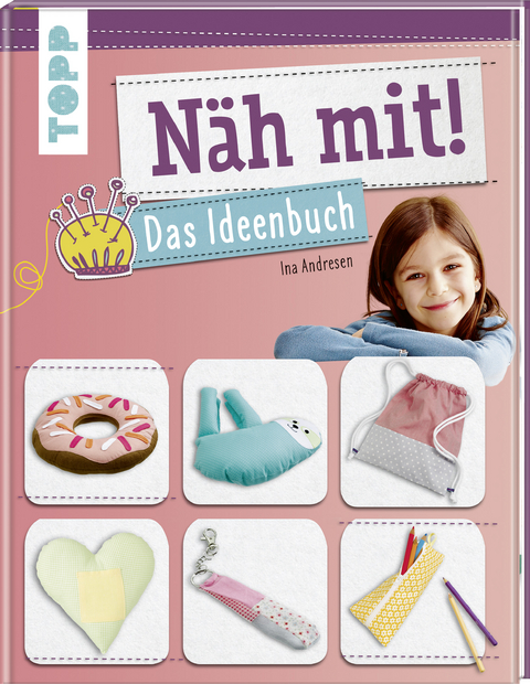 N&auml;h mit! Das Ideenbuch - Ina Andresen