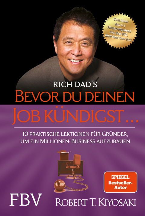 Bevor du deinen Job k&uuml;ndigst ... - Robert T. Kiyosaki