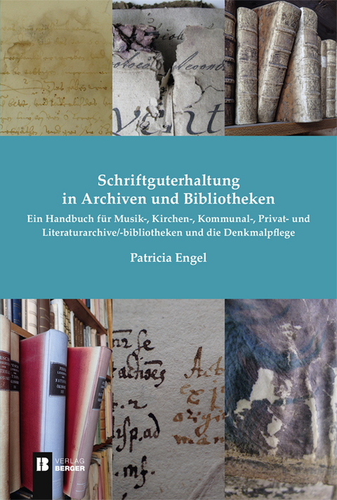 Schriftguterhaltung in Archiven und Bibliotheken - - Patricia Engel