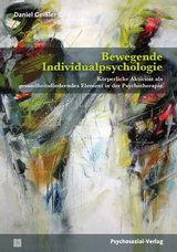 Bewegende Individualpsychologie - Daniel Gei&szlig;ler