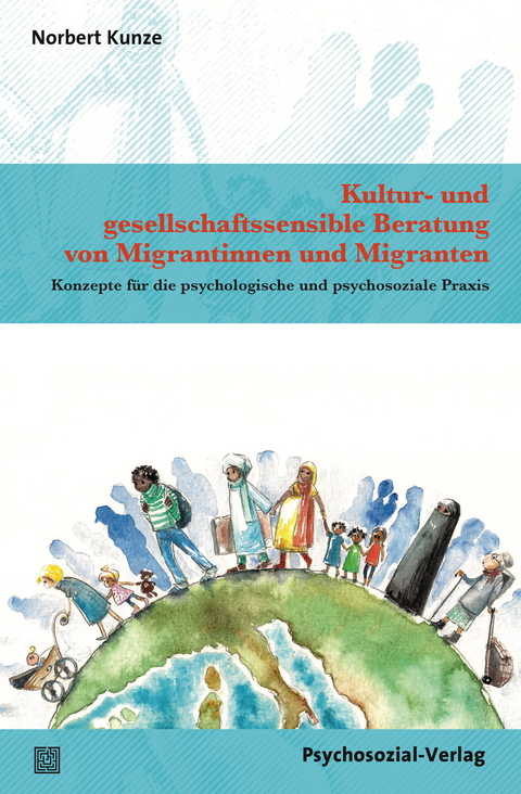Kultur- und gesellschaftssensible Beratung von Migrantinnen und Migranten - Norbert Kunze