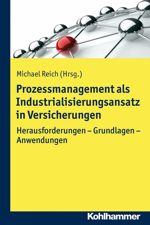 Prozessmanagement als Industrialisierungsansatz in Versicherungen - 