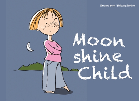 Moonshine Child - Moser Alexandra, Hametner Wolfgang
