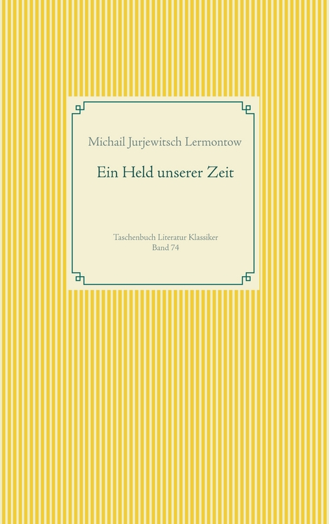 Ein Held unserer Zeit - Michail Jurjewitsch Lermontow