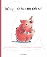 Johnny &ndash; ein Hamster sieht rot - Pamela Dorant