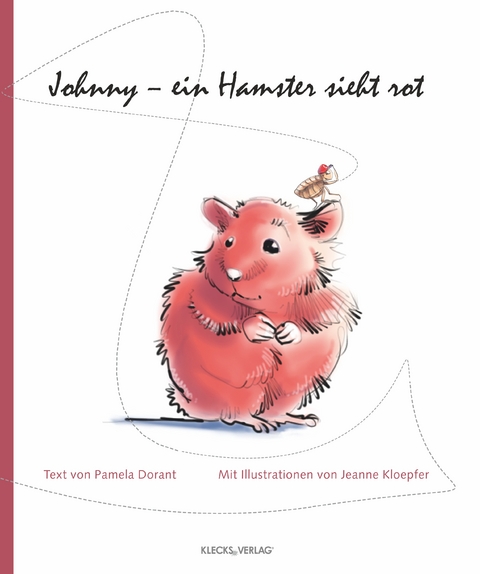 Johnny &ndash; ein Hamster sieht rot - Pamela Dorant