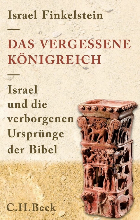 Das vergessene K&ouml;nigreich - Israel Finkelstein