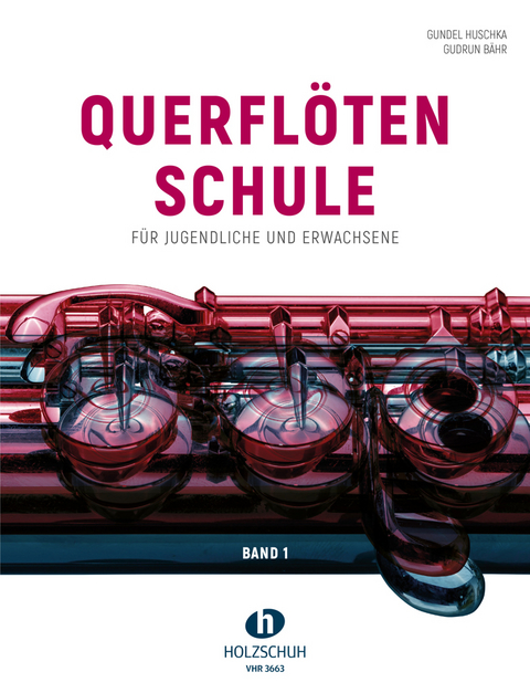 Querfl&ouml;tenschule Band 1 - Gundel Huschka, Gudrun B&auml;hr