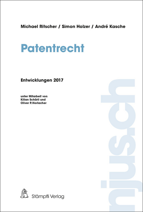 Patentrecht - Michael Ritscher, Simon Holzer, André Kasche
