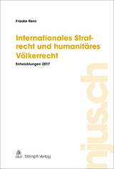 Internationales Strafrecht und humanit&auml;res V&ouml;lkerrecht - Frauke Renz