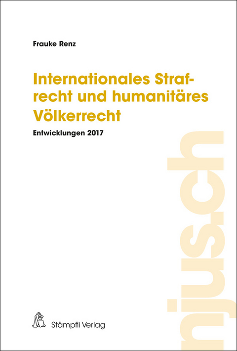 Internationales Strafrecht und humanit&auml;res V&ouml;lkerrecht - Frauke Renz