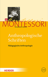 Anthropologische Schriften II - Maria Montessori