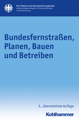 Bundesfernstraßen, Planen, Bauen und Betreiben - 