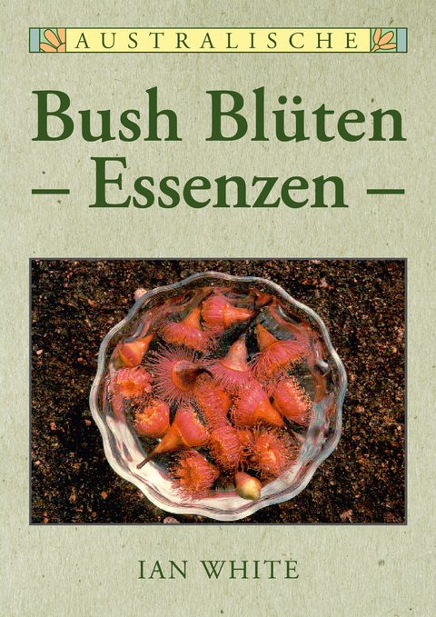 Australische Bush Bl&uuml;tenessenzen - Ian White