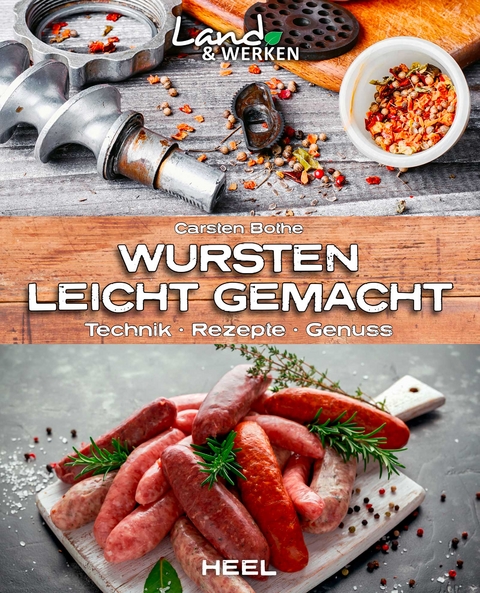 Wursten leicht gemacht: Technik, Rezepte, Genuss - Carsten Bothe