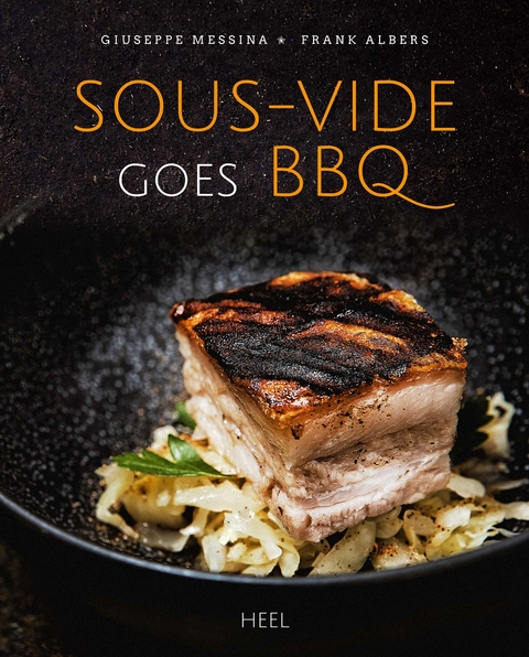 Sous-vide goes BBQ - Giuseppe Messina, Frank Albers